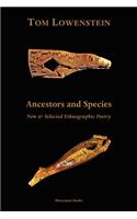 Ancestors and Species. New & Selected Ethnographic Poetry.