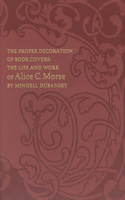 The Proper Decoration of Book Covers – The Life and Work of Alice C. Morse