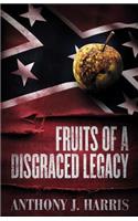 Fruits of a Disgraced Legacy