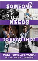 Someone Needs to Read This!
