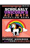 Scholarly Unicorn's ACT Math Question Bank
