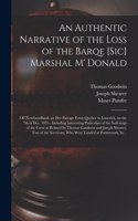 Authentic Narrative of the Loss of the Barqe [sic] Marshal M' Donald [microform]