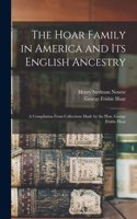 Hoar Family in America and Its English Ancestry