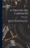 A Treatise On Carriages