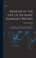 Memoir of the Life of Sir Marc Isambard Brunel