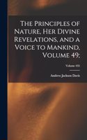 Principles of Nature, Her Divine Revelations, and a Voice to Mankind, Volume 49;; Volume 435