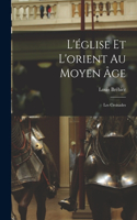 L'église Et L'orient Au Moyen Âge