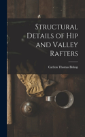 Structural Details of hip and Valley Rafters