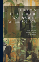 Times History of the War in South Africa, 1899-1902;; Volume 6