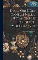 Degli Ori E Dei Gioielli Nella Esposizione Di Parigi Del Mdccclxxviii