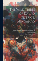 Wild Tribes of Davao District, Mindanao; Volume Fieldiana, Anthropology, v. 12, no.2