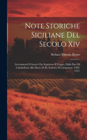 Note Storiche Siciliane Del Secolo Xiv: Avvenimenti E Guerre Che Seguirono Il Vespro, Dalla Pace Di Caltabellotta Alla Morte Di Re Federico II L'aragonese (1302-1337)