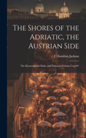 Shores of the Adriatic, the Austrian Side
