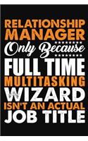 Relationship Manager Only Because Full Time Multitasking Wizard Isnt An Actual Job Title
