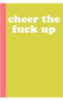 Cheer the Fuck Up