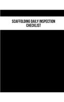 Scaffolding Daily Inspection Checklist: Daily Health & Safety project Inspection Journal Routine Maintenance Book & Renovation Tracker Project Scaffolding Activities Organizer