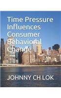 Time Pressure Influences Consumer Behavioral Change