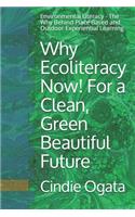 Why Ecoliteracy Now! For a Clean, Green Beautiful Future