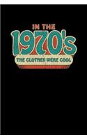 In The 1970's The Clothes Were Cool