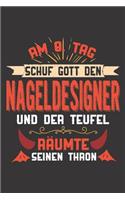 Am 8. Tag Schuf Gott Den Nageldesigner Und Der Teufel Räumte Seinen Thron: DIN A5 6x9 I 120 Seiten I Kariert I Notizheft I Notizblock I Notizbuch I Geschenk I Geschenkidee