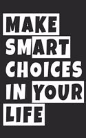 Make Smart Choices In Your Life
