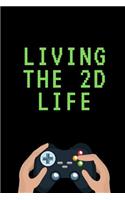 Living The 2D Life
