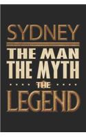 Sydney The Man The Myth The Legend: Sydney Notebook Journal 6x9 Personalized Customized Gift For Someones Surname Or First Name is Sydney