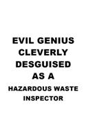 Evil Genius Cleverly Desguised As A Hazardous Waste Inspector