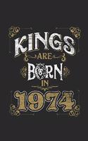 Kings Are Born In 1974: Small Lined Notebook (6 X 9 -120 Pages) for Birthday Gift Idea for Women and Men