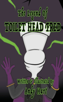 Legend of Toilet Head Fred