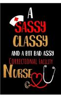 A Sassy Classy and a Bit Bad Assy Correctional Facility Nurse: Nurses Journal for Thoughts and Mussings