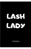 Lash Lady Notebook: Blank Lined Journal 6x9 - Eyelash Artist Makeup Cosmetologist Cosmetician Planner Gift