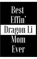 Best Effin Dragon Li Mom Ever
