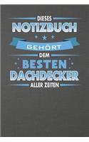 Dieses Notizbuch Gehört Dem Besten Dachdecker Aller Zeiten: Punktiertes Notizbuch mit 120 Seiten zum festhalten für Eintragungen aller Art