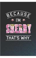 Because I'm Sherry That's Why