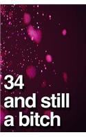 34 And Still A Bitch