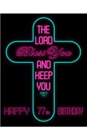 Happy 77th Birthday: Wish Them Happy Birthday with This Book, That Can be Used as a Journal or Notebook, Adorned with the Bible Verse Numbers 6:24. Better Than a Birthda