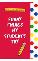 Funny Things My Students Say