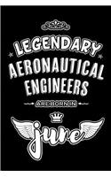 Legendary Aeronautical Engineers are born in June: Blank Lined 6x9 Journal/Notebooks as Appreciation day, Birthday, Welcome, Farewell, Thanks giving, Christmas or any occasion gift for workplace / of