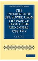 Influence of Sea Power Upon the French Revolution and Empire, 1793-1812 2 Volume Set
