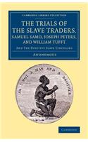 The Trials of the Slave Traders, Samuel Samo, Joseph Peters, and William Tufft
