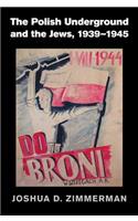 The Polish Underground and the Jews, 1939–1945