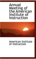 Annual Meeting of the American Institute of Instruction