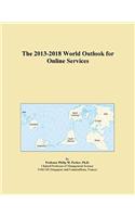 The 2013-2018 World Outlook for Online Services