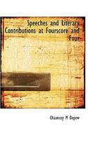 Speeches and Literary Contributions at Fourscore and Four: (English)
