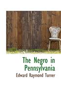 The Negro in Pennsylvania: (English)