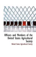 Officers and Members of the United States Agricultural Society