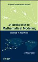 An Introduction to Mathematical Modeling: A Course in Mechanics(Wiley Series in Computational Mechanics)