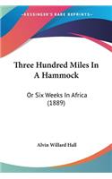 Three Hundred Miles In A Hammock