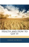 Health and How to Get It